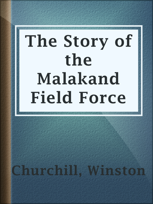 Title details for The Story of the Malakand Field Force by Winston Churchill - Available